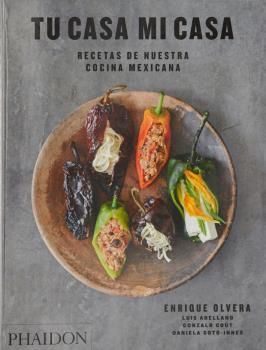TU CASA MI CASA MEXICAN RECIPES FOR THE HOME COOK