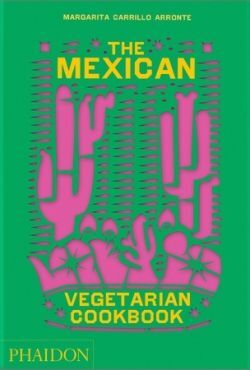 THE MEXICAN VEGETARIAN COOKBOOK