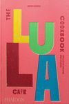THE LULA CAFE COOKBOOK COLLECTED RECIPES AND STORIES
