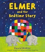 ELMER AND THE BED TIME STORY