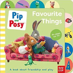 PIP AND POSY. FAVOURITE THINGS