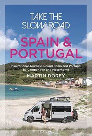 TAKE THE SLOW ROAD: SPAIN AND PORTUGAL