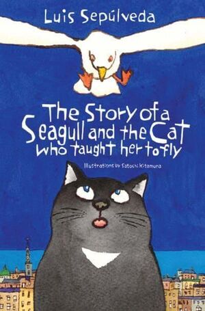 THE STORY OF A SEAGULL AND THE CAT WHO TAUGHT HER