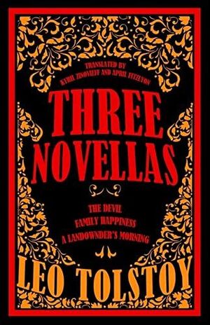 THREE NOVELLAS. THE DEVIL. FAMILY HAPPINESS. A LANDOWNER´S MORNING