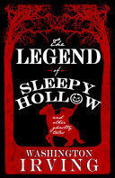 THE LEGEND OF SLEEPY HOLLOW AND OTHER GHOSTLY TALES