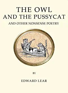 THE OWL AND THE PUSSY CAT AND OTHER NONSENSE POETRY
