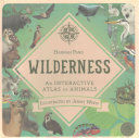 WILDERNESS. AN INTERACTIVE ATLAS OF ANIMALS