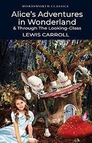 ALICE'S ADVENTURES IN WONDERLAND & THROUGH THE LOOKING-GLASS