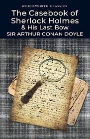 THE CASEBOOK OF SHERLOCK HOLMES & HIS LAST BOW