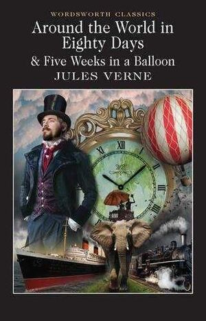 AROUND THE WORLD IN EIGHTY DAYS & FIVE WEEKS IN A BALLOON
