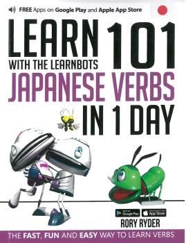 LEARN 101 JAPANESE VERBS IN 1 DAY WITH THE LEARNBOTS