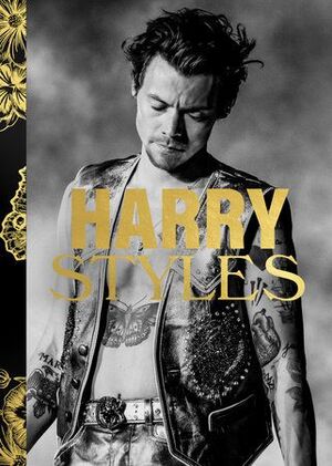 HARRY STYLES: THE MUSIC THE FASHION THE MAGIC