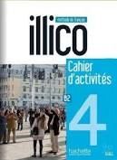 ILLICO 4, B2 (CAHIER D'ACTIVITES) METHODE DE FRANCAIS