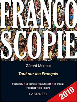 FRANCOSCOPIE (TOUT SUR LES FRANCAIS) 2010