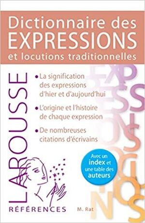 DICTIONNAIRE DES EXPRESSIONS ET LOCUTIONS TRADITIONNELLES