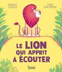 LE LION QUI APPRIT À ÉCOUTER