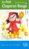 LE PETIT CHAPERON ROUGE.  (GRAINE DE LECTURE 7- 10 ANS)