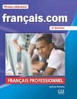 FRANÇAIS.COM NIVEAU DEBUTANT  2ED LIV PROFESSIONNEL
