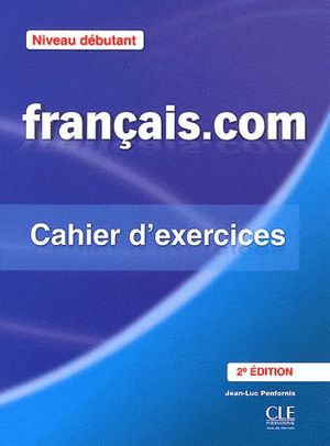 FRANÇAIS.COM DEBUTANT  2ED CAHIER EXERCICES