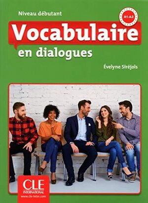 VOCABULAIRE EN DIALOGUES NIVEAU DEBUTANT A1 A2