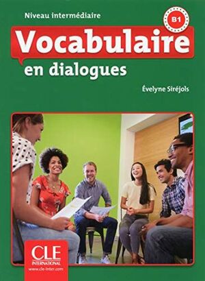 VOCABULAIRE EN DIALOGUES NIVEAU INTERMEDIARE B1