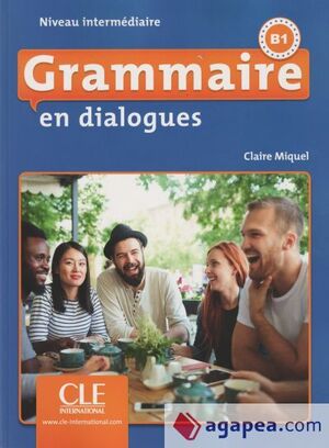 GRAMMAIRE EN DIALOGUES, INTERMEDIAIRE B1