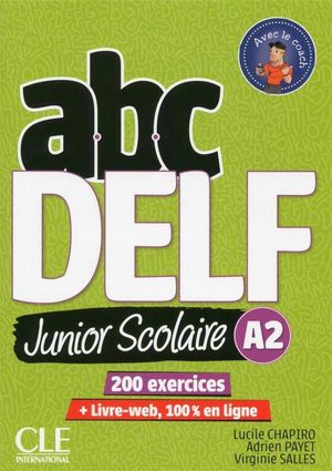 ABC DELF JUNIOR SCOLAIRE NIVEAU A2 + DVD + LIVRE-WEB