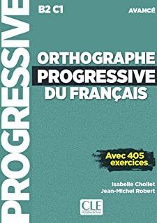 ORTHOGRAPHE PROGRESSIVE DU FRANÇAIS B2 C1 AVANCÉ