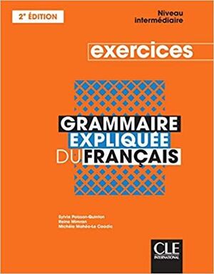 GRAMMAIRE EXPLIQUÉE DU FRANÇAIS  B1-B2 EXERCICES