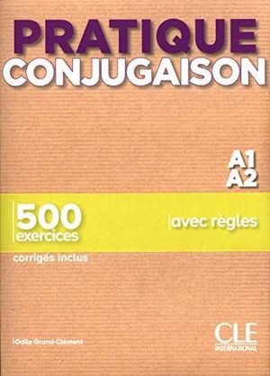 PRATIQUE CONJUGAISON - NIVEAU A1;A2 - LIVRE + CORRIGES