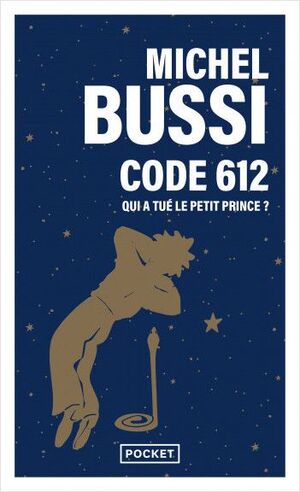 CODE 612 QUI A TUÉ LE PETIT PRINCE?