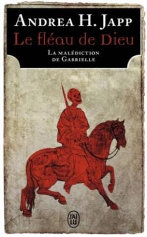 LA MALEDITION DE GABRIELLE 1.LE FLEAU DE DIEU