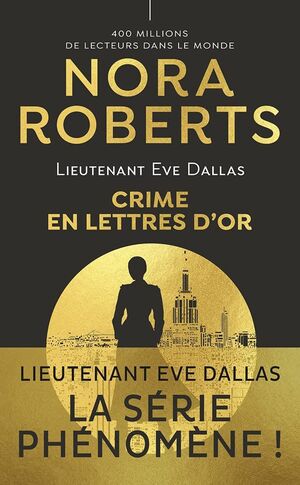 CRIME EN LETTRES D'OR (LIEUTENANT EVA DALLAS)