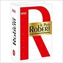 DICTIONNAIRE PETIT ROBERT FRANÇAIS 2022