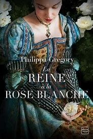 LA REINE A LA ROSE BLANCHE