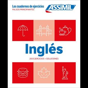 ASSIMIL LOS CUADERNOS DE EJERCICIOS INGLES FALSOS PRINCIPIANTES 200EJERCICIOS+SOLUCIONES