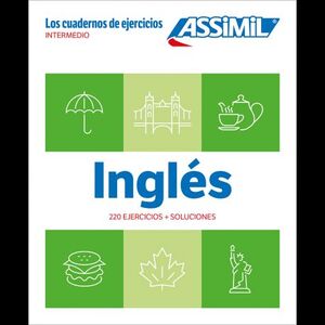 ASSIMIL CUADERNOS DE EJERCICIOS INGLES INTERMEDIO 220EJERCICIOS+ SOLUCIONES