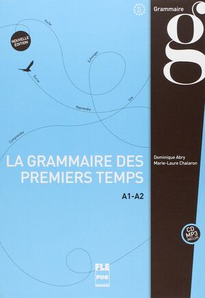 LA GRAMMAIRE DES PREMIERS TEMPS AI-A2 + CD MP3