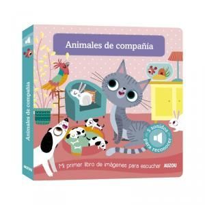 MI PRIMER LIBRO IMÁGNES PARA ESCUCHAR, ANIMALES DE COMPAÑÍA