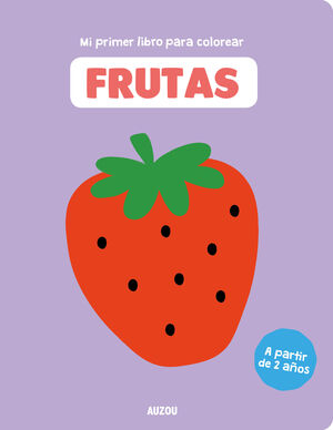 MI PRIMER LIBRO PARA COLOREAR FRUTAS