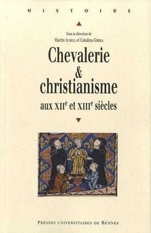 CHEVALERIE ET CHRISTIANISME AUX XIIE ET XIIIE SIÈCLES