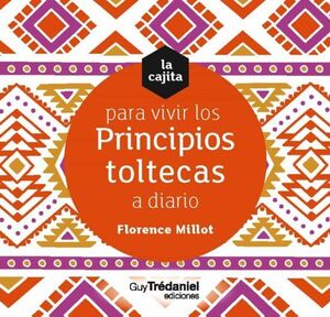 (CAJITA). PARA VIVIR LOS PRINCIPIOS TOLTECAS A DIARIO