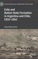 EXILE AND NATION-STATE FORMATION IN ARGENTINA AND CHILE, 18101862