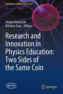 RESEARCH AND INNOVATION IN PHYSICS EDUCATION: TWO SIDES OF THE SAME COIN