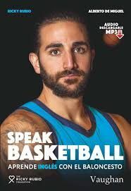 SPEAK BASKETBALL.APRENDE INGLES CON EL BALONCESTO. (EJEMPLAR FIRMADO)