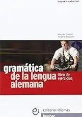 GRAMÁTICA DE LA LENGUA ALEMANA. LIBRO DE EJERCICIOS