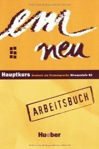 EM NEU HAUPTKURS ARBEITSBUCH NIVEAUSTUFE B2 (EJERC)