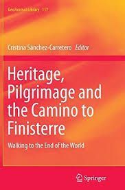 HERITAGE, PILGRIMAGE AND THE CAMINO TO FINISTERRE, WALKING TO THE END OF THE WORLD