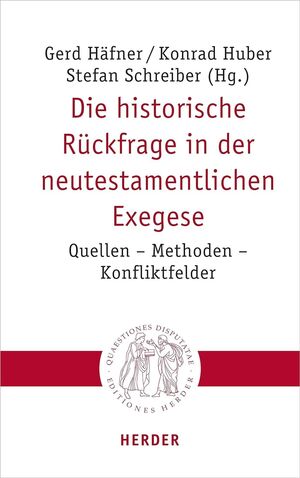 DIE HISTORISCHE RÜCKFRAGE IN DER NEUTESTAMENTLICHEN EXEGESE
