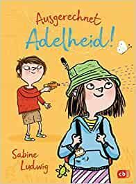 AUSGERECHNET ADELHEID
